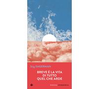 Breve è la vita di tutto quel che arde. Testo svedese a fronte -