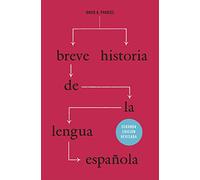 Breve historia de la lengua española: Segunda edición revisada: Segunda edicin revisada