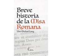 BREVE HISTORIA DE LA MISA ROMANA