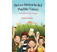 Breve Historia del Pueblo Vasco narrada en siete tragos