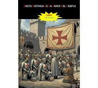 BREVE HISTORIA DEL TEMPLE (COMIC): La Orden de los Caballeros Templarios contada en viñetas