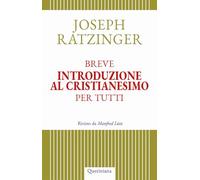 BREVE INTRODUZIONE AL CRISTIANESIMO PER TUTTI - BENEDETTO XVI (JOSEPH