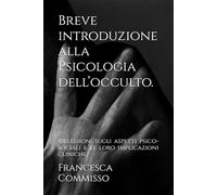 Breve introduzione alla Psicologia dell’occulto.: Riflessioni sugli aspetti psico-sociali e le loro implicazioni cliniche.