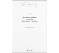 Breve ma ragionata antistoria della pittura e dell'arte. Dialogo tra pittore e filosofo