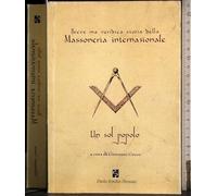 Breve ma veridica storia della massoneria internazionale. Un sol popolo