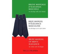 Breve Manuale d’Eleganza Maschile - Nico Frandi - ilmiolibro, 2021