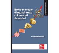 Breve manuale di (quasi) tutto sui mercati finanziari