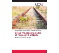 Breve monografía sobre el Ferrocarril al Norte: Tramo La Calera - Illapel