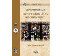 Breve profilo di storia del Cristianesimo. Dalla Riforma a oggi