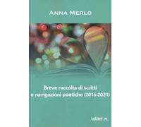 Breve raccolta di scritti e navigazioni poetiche (2016-2021)