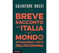 Breve racconto dell'Italia nel mondo attraverso i fatti dell'economia