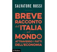 Breve racconto dell'Italia nel mondo attraverso i fatti dell'economia - Ro...