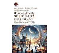 Breve saggio sulla spiritualità dell'Islam (Considerazioni PNEI) - Lissoni...