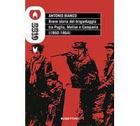Breve storia del brigantaggio tra Puglia, Molise e Campania (1860-1864)