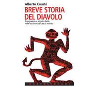 Breve storia del diavolo. Antagonista e angelo ribelle nelle tradizioni di tutto il mondo