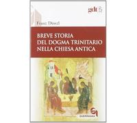 Breve storia del dogma trinitario nella Chiesa antica