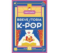 BREVE STORIA DEL K-POP - CANU IVAN - Salani