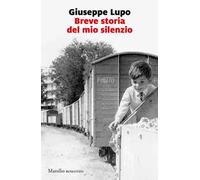 Breve storia del mio silenzio