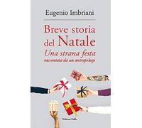 Breve storia del Natale. Una strana festa raccontata da un antropologo