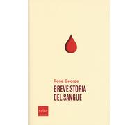Breve storia del sangue - George Rose