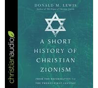 Breve storia del sionismo cristiano: dalla riforma al ventunesimo secolo