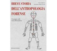 Breve storia dell’antropologia forense. Una pagina nella storia della medicina