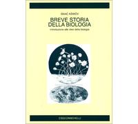 Breve storia della biologia. Introduzione alle idee della biologia [Jan 01, 1969