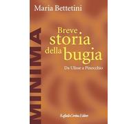 Breve storia della bugia. Da Ulisse a Pinocchio