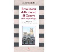 Breve storia della diocesi di Genova. Dalle origini ad oggi