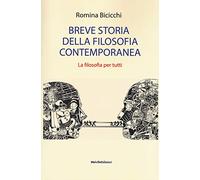 Breve storia della filosofia contemporanea. La filosofia per tutti
