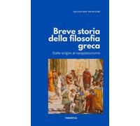 Breve storia della filosofia greca: 31 - Primiceri Salvatore