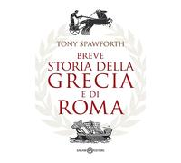 Breve storia della Grecia e di Roma