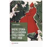 Breve storia della guerra civile russa 1917-1920