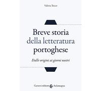 Breve storia della letteratura portoghese. Dalle origini ai giorni nostri