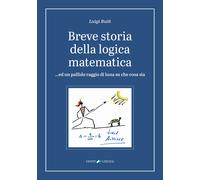 Breve storia della logica matematica ...ed un pallido raggio di luna su ch...