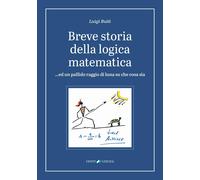 Breve storia della logica matematica …ed un pallido raggio di luna su che cosa s