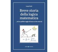 Breve storia della logica matematica …ed un pallido raggio di luna su che cosa sia