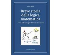 Breve storia della logica matematica …ed un pallido raggio di luna su che cosa sia