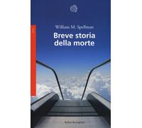 Breve storia della morte - Spellman William M.