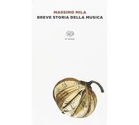 Breve storia della musica [Paperback] [Nov 20, 2014] Mila, Massimo