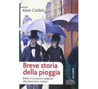 Breve storia della pioggia. Dalle invocazioni religiose alla previsioni meteo