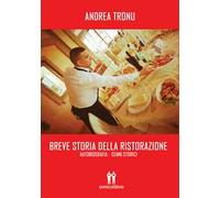 Breve storia della ristorazione. Autobiografia. Cenni storici