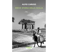 Breve storia della Sicilia - Caruso Alfio