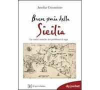 Breve storia della Sicilia. Le radici antiche dei problemi di oggi
