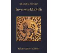 Breve storia della Sicilia [Paperback] [Nov 08, 2018] Norwich, John Julius and R