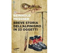 Breve storia dell'alpinismo in 33 oggetti