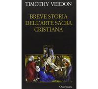 Breve storia dell'arte sacra cristiana - 2020 - Queriniana