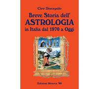 Ciro Discepolo Breve Storia dell'Astrologia (Tascabile)