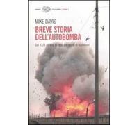Breve storia dell'autobomba. Dal 1920 all'Iraq di oggi. Un secolo di esplosioni