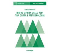 Breve storia delle Alpi tra clima e meteorologia - 2019 - Franco
